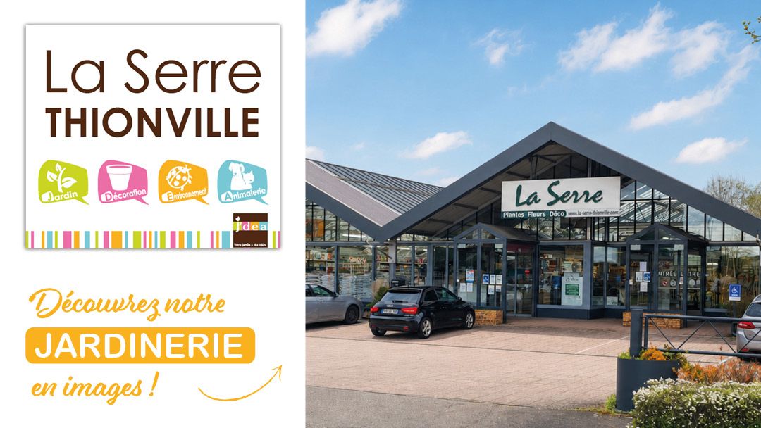 Magasin JARDINERIE LA SERRE THIONVILLE - Thionville (57100) Visuel 1