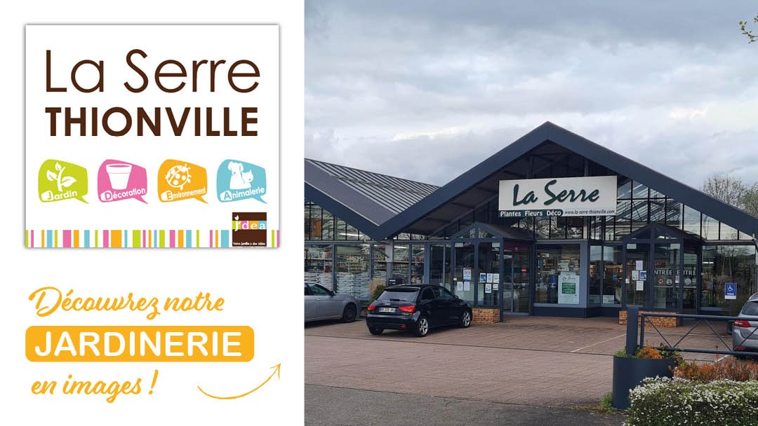 Magasin JARDINERIE LA SERRE THIONVILLE - Thionville (57100) Visuel 1